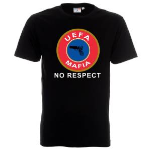 Тениска UEFA MAFIA NO RESPECT